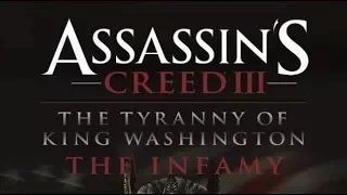 AC3 The Tyranny of King Washington - Episode 1 The Infamy - Walkthrough (No Commentary Longplay)