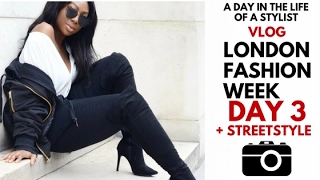 A Day In The Life Of A Stylist: London Fashion Week Day 3 Vlog + Streetstyle!