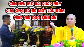 BÀI GIẢNG PHÁP, CHO ÔNG BÀ CỬU HUYỀN THẤT TỔ CỦA MỖI GIA ĐÌNH THẦY THÍCH NHUẬN ĐỨC.