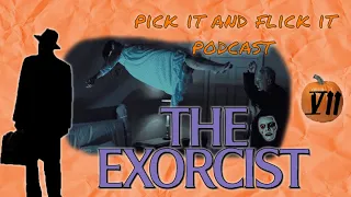 The Exorcist (1973) Review - Pick It and Flick It Podcast