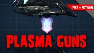 Plasma Guns - Fact or Fictional