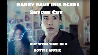 Barry(Flash) save Iris scene Zack Snyder's Justice League but with Time in a bottle music