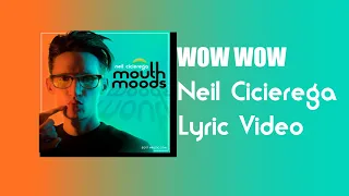 Neil Cicierega - 'Wow Wow' (Lyric Video)