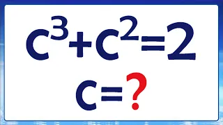 Как решить такое уравнение ➜ c³+c²=2 ➜ Решаем на разных множествах