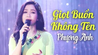 Giọt Buồn Không Tên - Phương Anh Bolero