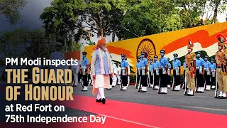 PM Modi inspects the Guard of Honour at Red Fort on 75th Independence Day