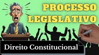 Processo Legislativo (Direito Constitucional) - Resumo Completo