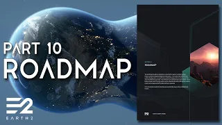 Earth 2 Draft Paper: Part 10 Roadmap
