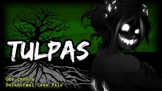 Tulpas  - One Candle Paranormal Case File