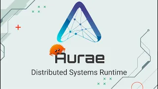 Aurae: Distributed Runtime - Fosdem 2023 - Rust DevRoom