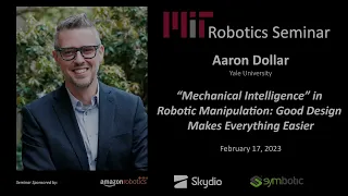 MIT Robotics - Aaron Dollar - “Mechanical Intelligence” in Robotic Manipulation