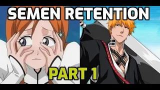 Spiritual Power Comes With Semen Retention | Bleach - Part 1