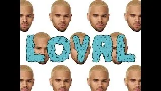 Chris Brown - "Loyal (West Coast Version) [feat. Lil Wayne & Too $hort]" {CLEAN VERSION}