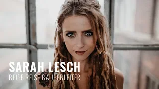 Sarah Lesch - Reise Reise Räuberleiter (Offizielles Video)
