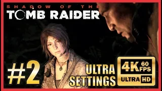 Shadow of The Tomb Raider - Walkthrough Part 2 Ultra HD 4K 60fps Ultra Settings "Rough Landing"