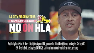 LA Firefighters Say Vote No on HLA!