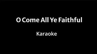 O Come All Ye Faithful karaoke Instrumental with Lyrics