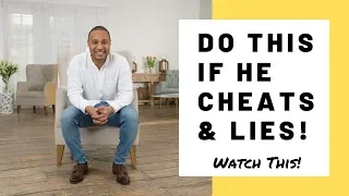 What To Do When Your Husband Cheats And Lies | Do THIS If He Cheats & Lies!