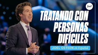 Tratando con personas difíciles | Joel Osteen
