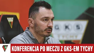 KONFERENCJA | Konferencja prasowa po meczu GKS Tychy - Zagłębie Sosnowiec (2:0)