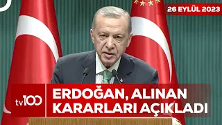 Cumhurbaşkanı Erdoğan'dan Kabine Sonrası Açıklamalar | Ece Üner ile TV100 Ana Haber