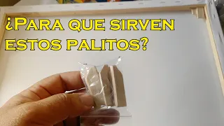 Para que sirven los palitos que traen los lienzos o bastidores?