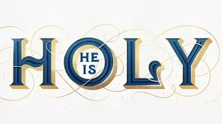 He Is Holy: 2019 National Conference