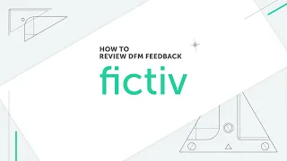 How To Review DFM Feedback With Fictiv