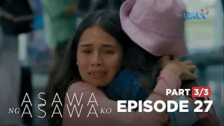 Asawa Ng Asawa Ko: CRISTY FINALLY GETS TO HUG HER DAUGHTER! (Full Episode 27 - Part 3/3)