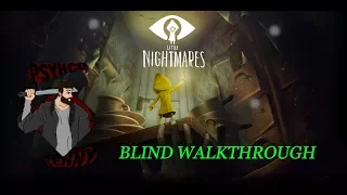 LITTLE NIGHTMARES -- BLIND WALKTROUGH -- NEW INTERACTIVE STREAMER!!