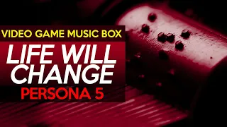 Persona 5: Life Will Change || Video Game Music Box