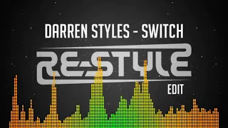 Darren Styles  - Switch (Re Style Edit)