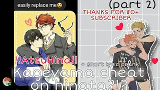 KAGEYAMA CHEAT ON HINATA?!? (Special 80+ subscriber) *part 2* !!read desk!!