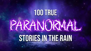 100 TRUE Paranormal Stories in the Rain | AUGUST COMP | TRUE Scary Stories In the Rain | Raven Reads