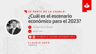 "Charla: ¿Cuál es el escenario económico para el 2023?"