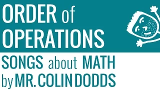 Order of Operations Song - Colin Dodds (math song for Grade 5 and up)