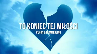 Verba feat. Hemmerling - To koniec tej miłości ( 2023 )