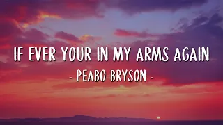 If Ever Your In My Arms Again - Peabo Bryson [ Lyrics ]
