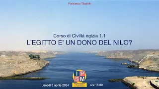 L'EGITTO E’ UN DONO DEL NILO? – Corso di Civiltà egizia, incontro delL’8 aprile 2024