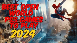 The BEST OPEN World PS3 Games To Play In 2024