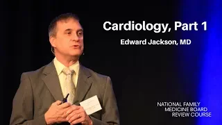 Cardiology, Part 1 | The National Family Medicine Board Review Course