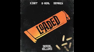 Xzibit, B-Real & Demrick (Serial Killers) - Loaded (Audio)