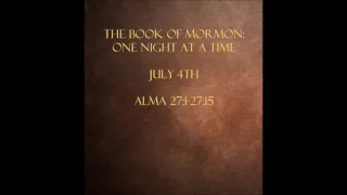 The Book of Mormon: One Night at a Time - July 4th (Alma 27:1-27:15)