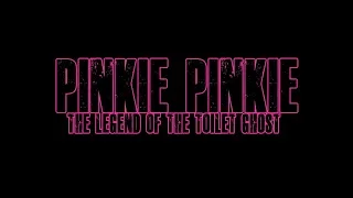 Pinkie Pinkie The Legend Of The Toilet Ghost