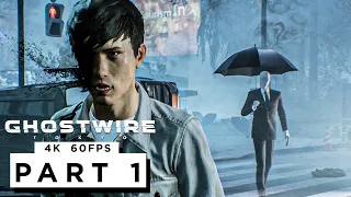 GHOSTWIRE: TOKYO Walkthrough Gameplay Part 1 Full Game - (4K 60FPS) - No Commentary