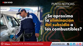 🔴 #EnVIVO | ¿Se aproxima la eliminación del subsidio a los combustibles?