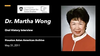 Interview with Martha Jee Wong | Houston Asian American Archive - Oral History Collection