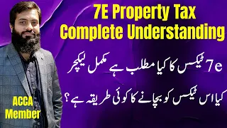 What is the Purpose of 7E Property Tax | How we can save Income Tax | Before & After Comparison |