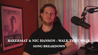 Bakermat & Nic Hanson - Walk that Walk (Song Breakdown)