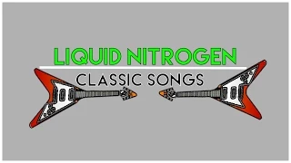 Liquid Nitrogen Classic Songs